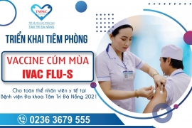Triển khai tiêm phòng “ Vắc xin cúm mùa- IVAC FLU-S ” cho toàn thể nhân viên y tế tại bệnh viện đa khoa TâmTrí Đà Nẵng năm 2021