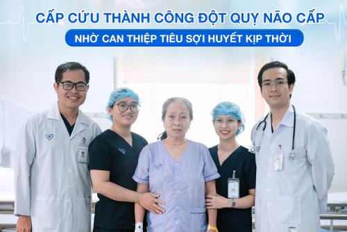 CẤP CỨU THÀNH CÔNG ĐỘT QUỴ NÃO CẤP NHỜ CAN THIỆP TIÊU SỢI HUYẾT KỊP THỜI