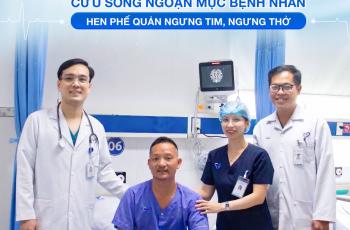 CỨU SỐNG NGOẠN MỤC BỆNH NHÂN HEN PHẾ QUẢN NGƯNG TIM, NGƯNG THỞ