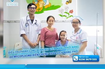 ĐIỀU TRỊ THÀNH CÔNG BỆNH NHI VIÊM MÀNG PHỔI NẶNG DO MYCOPLASMA BIẾN CHỨNG TRÀN DỊCH MÀNG PHỔI