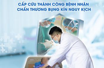 CẤP CỨU THÀNH CÔNG BỆNH NHÂN CHẤN THƯƠNG BỤNG KÍN NGUY KỊCH 