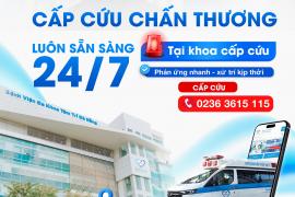 CẤP CỨU CHẤN THƯƠNG – SẴN SÀNG TIẾP NHẬN VÀ XỬ TRÍ 24/7