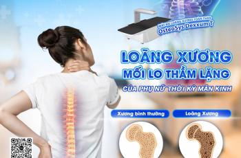 Loãng xương – Mối lo thầm lặng của phụ nữ thời kỳ mãn kinh