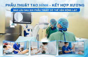 BAO LÂU SAU PHẪU THUẬT KẾT HỢP XƯƠNG CÓ THỂ VẬN ĐỘNG TRỞ LẠI?