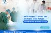 PHẪU THUẬT CẮT 2/3 DẠ DÀY CHO BỆNH NHÂN 72 TUỔI – CAN THIỆP KỊP THỜI, TRÁNH NGUY CƠ DI CĂN
