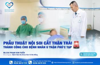 Phẫu thuật nội soi cắt thận trái thành công cho bệnh nhân u thận phức tạp