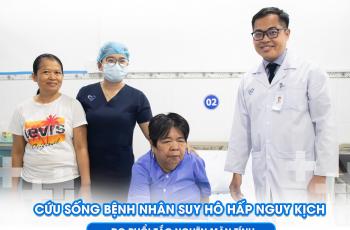 Cứu sống bệnh nhân suy hô hấp nguy kịch do bệnh phổi tắc nghẽn mạn tính