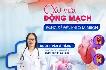 XƠ VỮA ĐỘNG MẠCH – ĐỪNG ĐỂ ĐẾN KHI QUÁ MUỘN