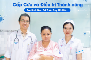 Điều Trị Thành Công Cho Chiến Binh Non 34 Tuần Suy Hô Hấp 